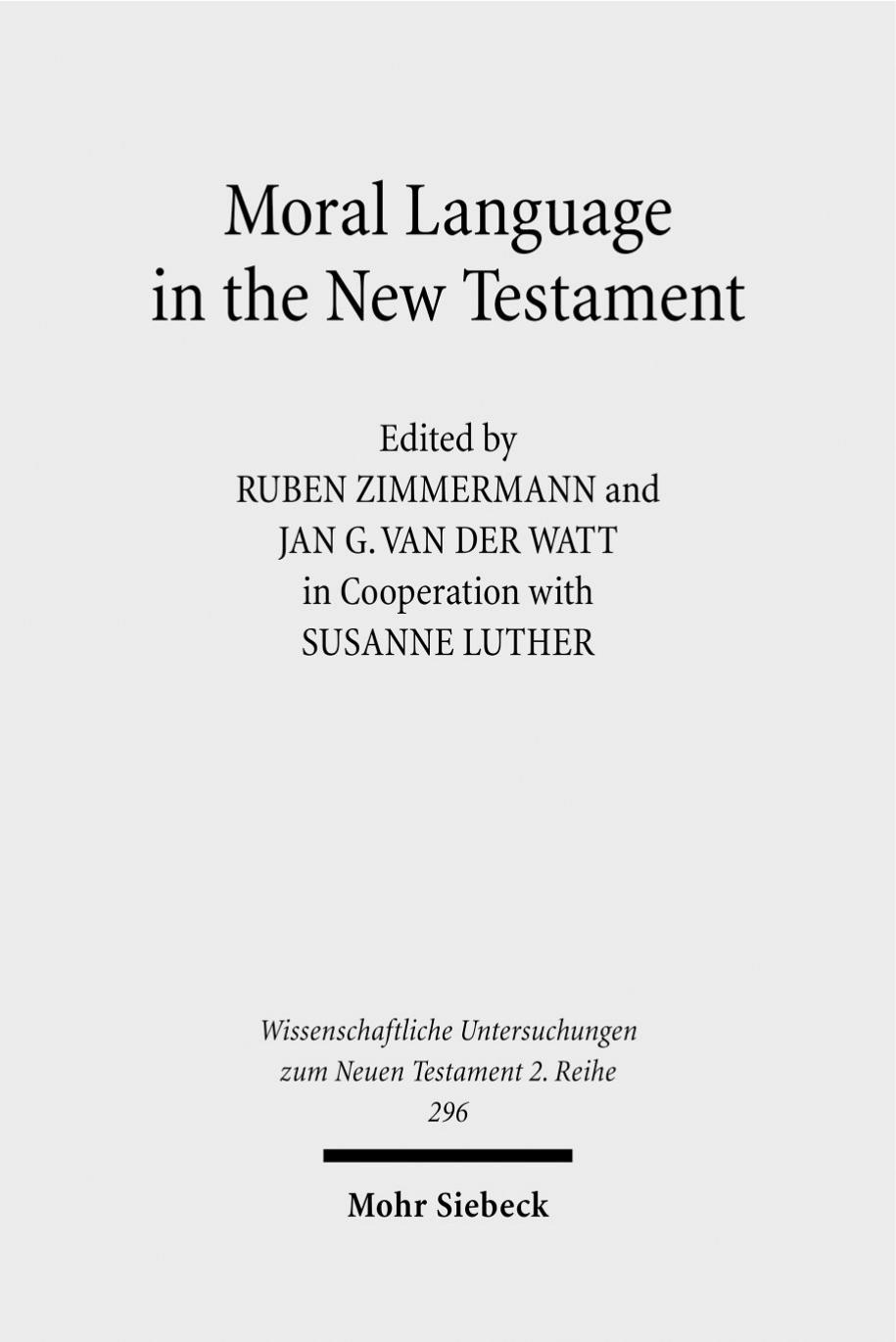 Moral Language in the New Testament: The Interrelatedness of Language and Ethics in Early Christian Writings. Kontexte und Normen neutestamentlicher ... Untersuchungen zum Neuen Testament 2. Reihe) by Susanne Luther Jan G. van der Watt Ruben Zimmermann