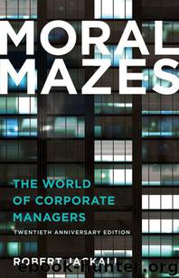 Moral Mazes: The World of Corporate Managers by Jackall Robert