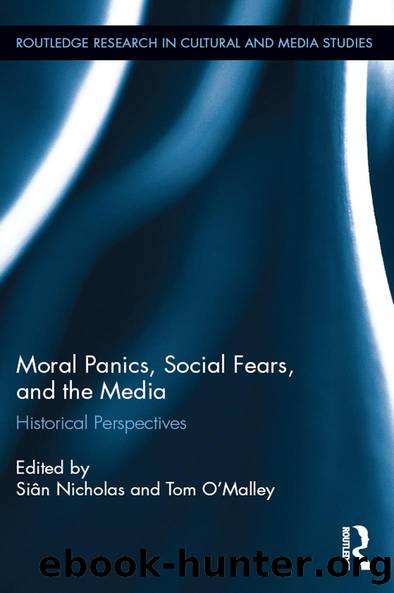 Moral Panics, Social Fears, and the Media by Siân Nicholas Tom O'Malley