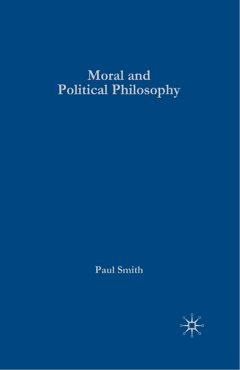 Moral and Political Philosophy: Key Issues, Concepts and Theories by Paul Smith (auth.)