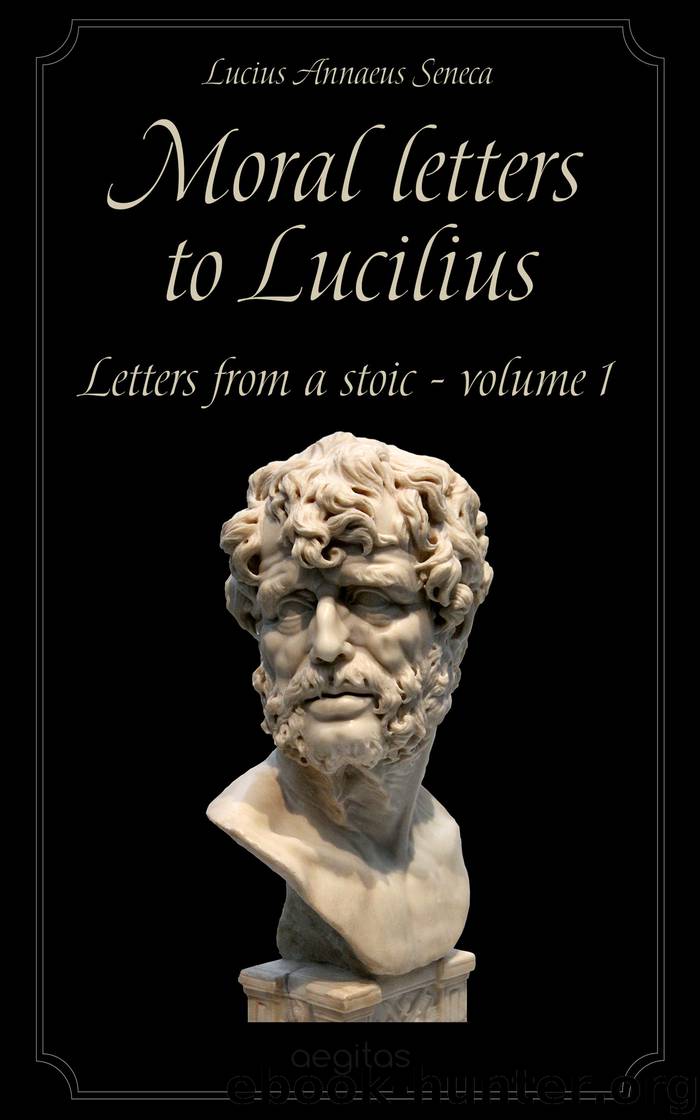 Moral letters to Lucilius by Lucius Annaeus Seneca