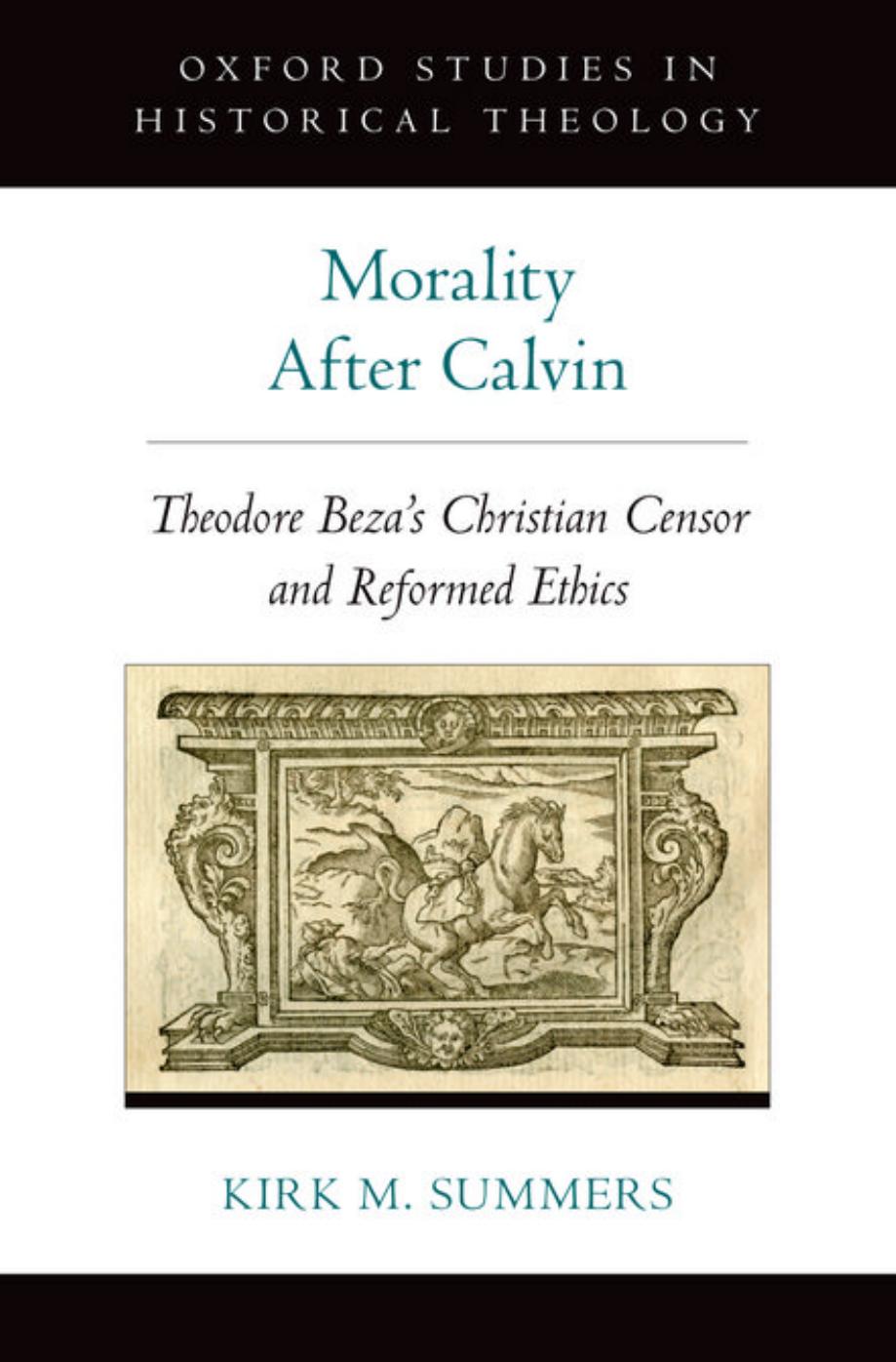 Morality After Calvin: Theodore Beza's Christian Censor and Reformed Ethics by Unknow
