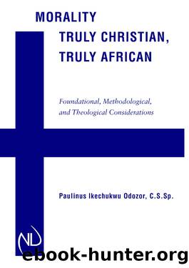 Morality Truly Christian, Truly African by Odozor Paulinus Ikechukwu;