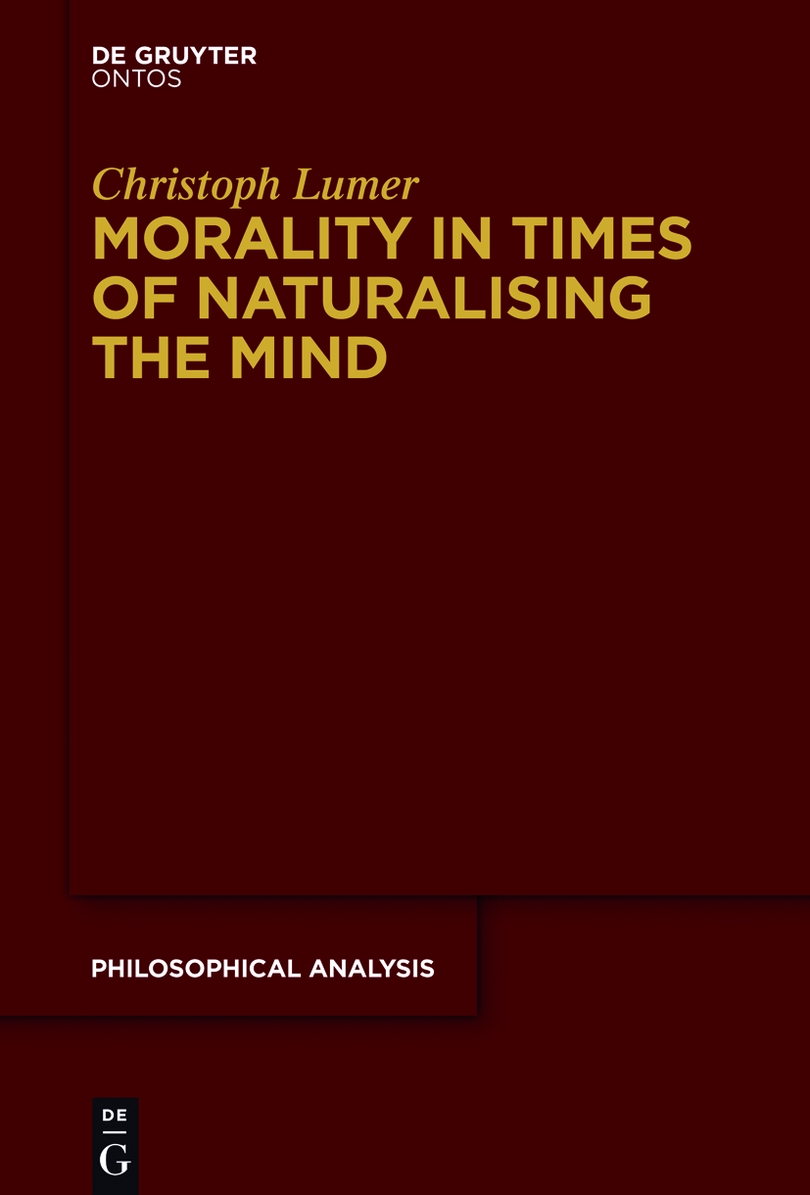 Morality in Times of Naturalising the Mind by Lumer Christoph;