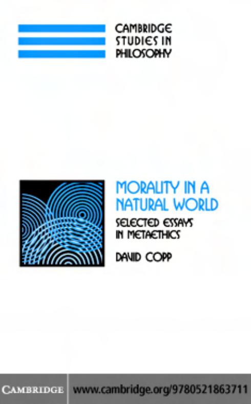 Morality in a natural world: selected essays in metaethics by David Copp