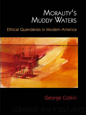 Morality's Muddy Waters by George Cotkin