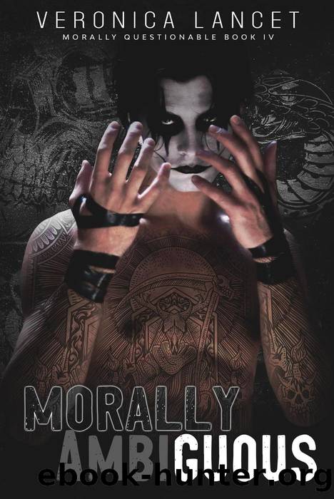 Morally Ambiguous: A Dark Mafia Romance (Morally Questionable, #4) by Veronica Lancet