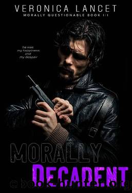 Morally Decadent: A Dark Mafia Romance (Morally Questionable Book 3) by Veronica Lancet