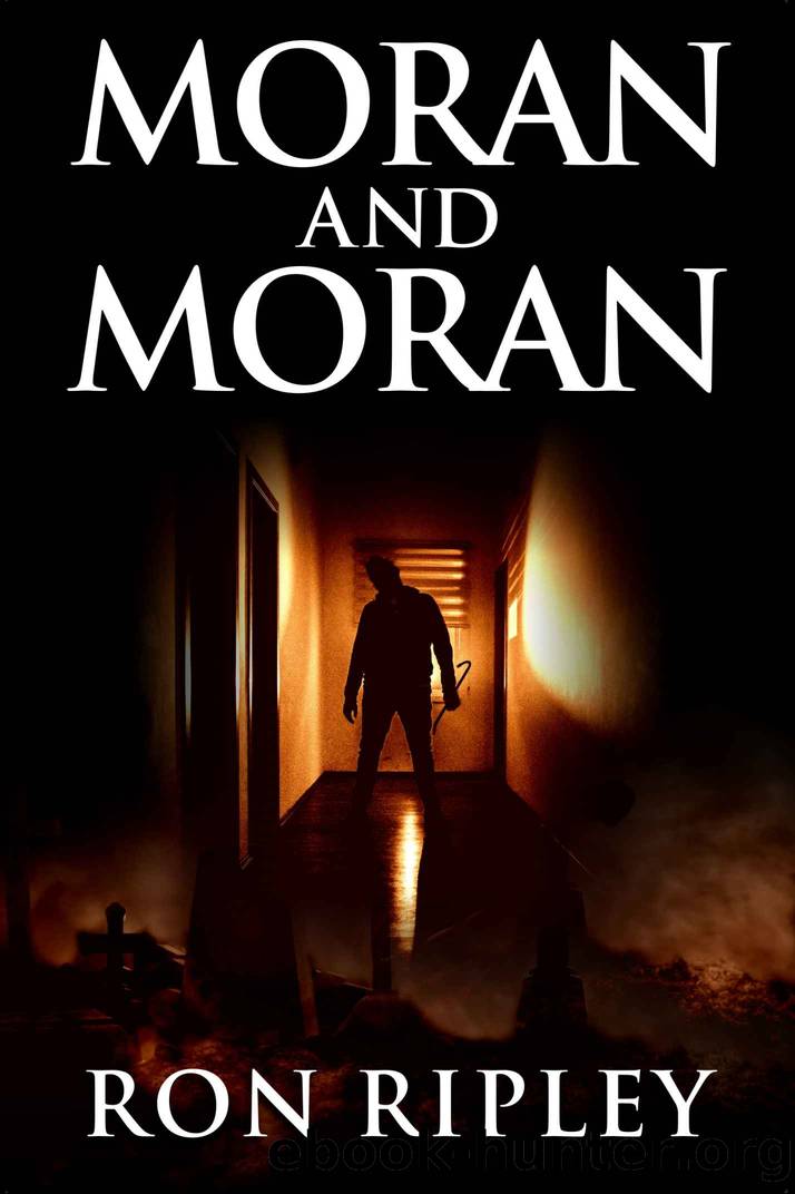 Moran and Moran: Supernatural Horror with Scary Ghosts & Haunted Houses (Death Hunter Series Book 2) by Ripley Ron & Street Scare