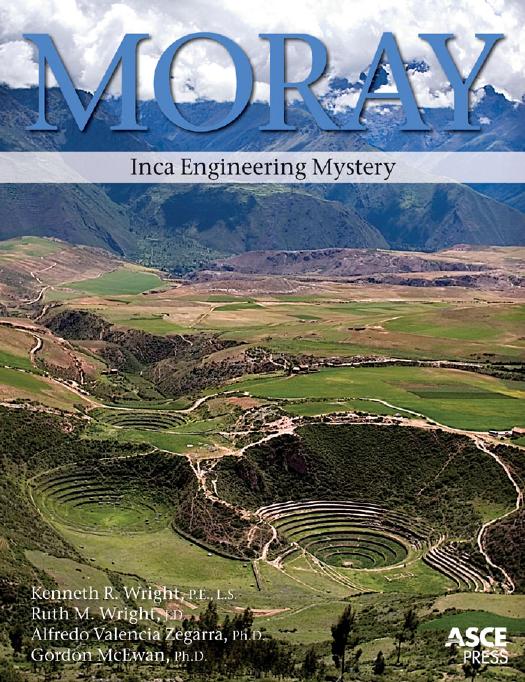 Moray: Inca Engineering Mystery by Kenneth R. Wright Ruth M. Wright J.D. Alfredo Valencia Zegarra Gordon F. McEwan