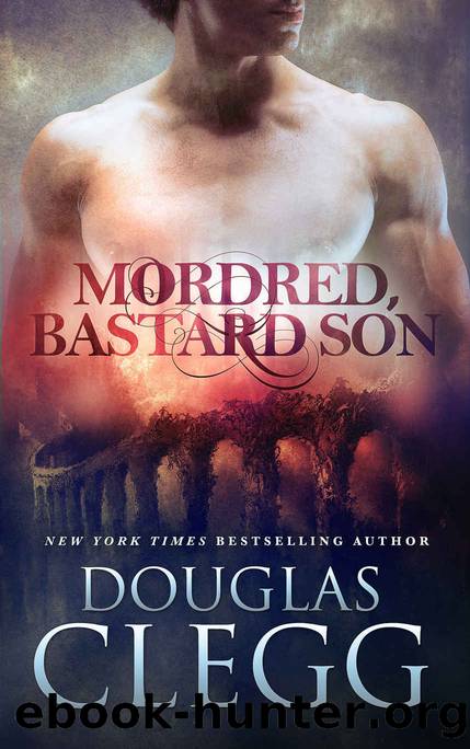 Mordred, Bastard Son by Douglas Clegg