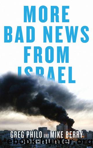 More Bad News From Israel by Greg Philo Mike Berry
