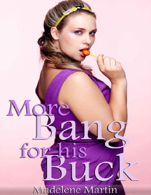 More Bang for His Buck by Madelene Martin