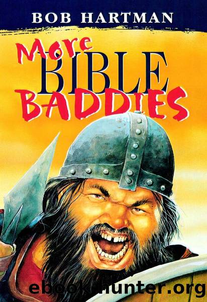 More Bible Baddies by Bob Hartman