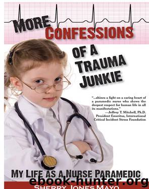 More Confessions of a Trauma Junkie by Sherry Jones Mayo
