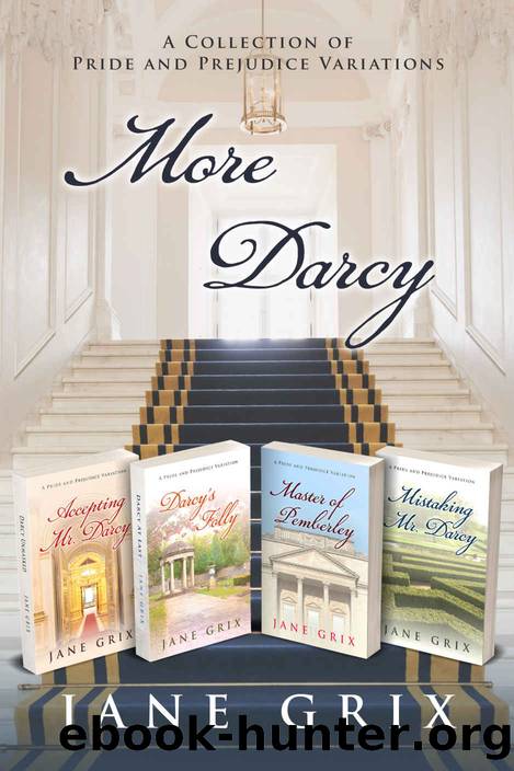 More Darcy: A Collection of Pride and Prejudice Variations by Jane Grix