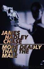 More Deadly Than The Male by James Hadley Chase