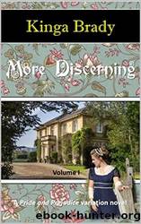 More Discerning - Volume I: A Pride and Prejudice Variation Novel by Kinga Brady