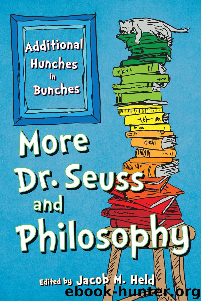More Dr. Seuss and Philosophy by Jacob M. Held