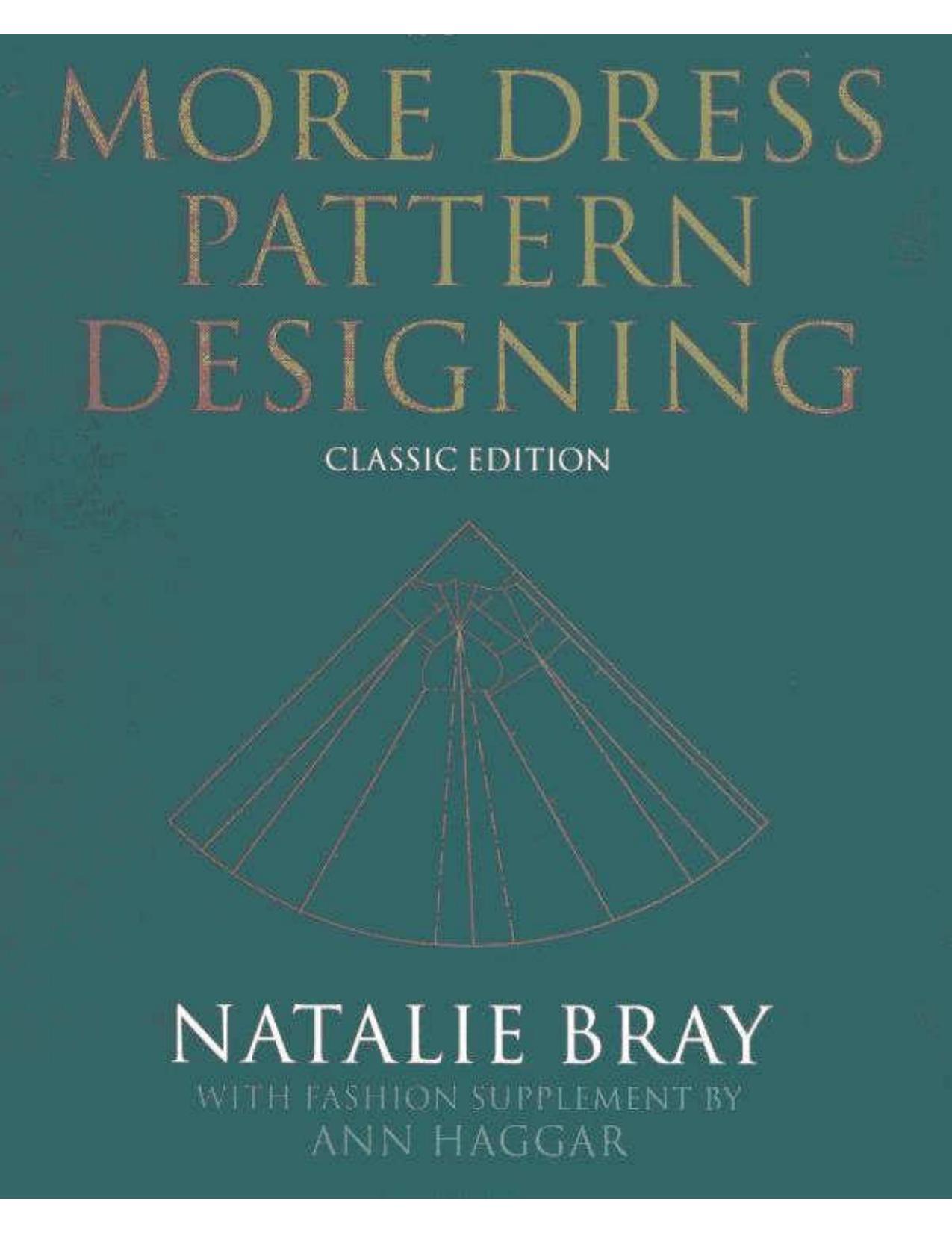More Dress Pattern Designing Classic Edition by Natalie Bray
