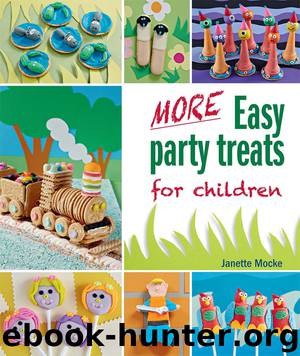 More Easy Party Treats for Children by Janette Mocke