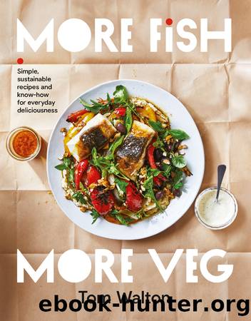 More Fish, More Veg by Tom Walton