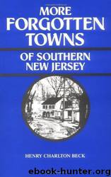 More Forgotten Towns of Southern New Jersey by Henry Charlton Beck