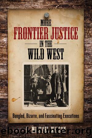 More Frontier Justice in the Wild West by R. Michael Wilson