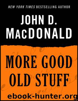 More Good Old Stuff by John D. MacDonald