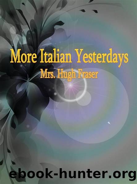 More Italian Yesterdays by Fraser Hugh Mrs