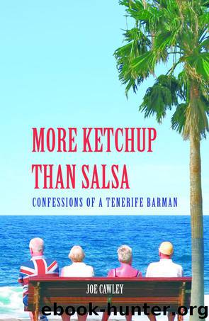 More Ketchup Than Salsa: Confessions of a Tenerife Barman by Joe Cawley