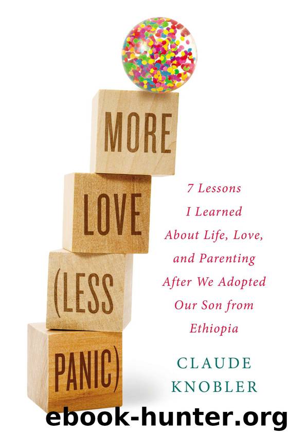 More Love, Less Panic by Claude Knobler