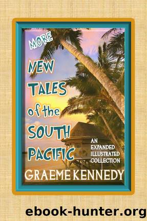 More New Tales of the South Pacific by Graeme Kennedy