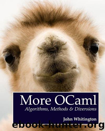 More OCaml: Algorithms, Methods & Diversions by John Whitington
