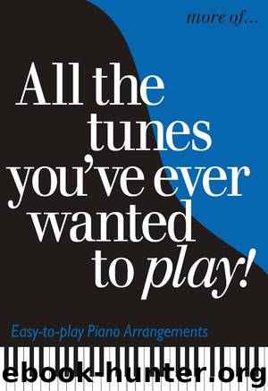 More Of... All The Tunes You've Ever Wanted To Play (All the Tunes Piano Music) by Omnibus Press