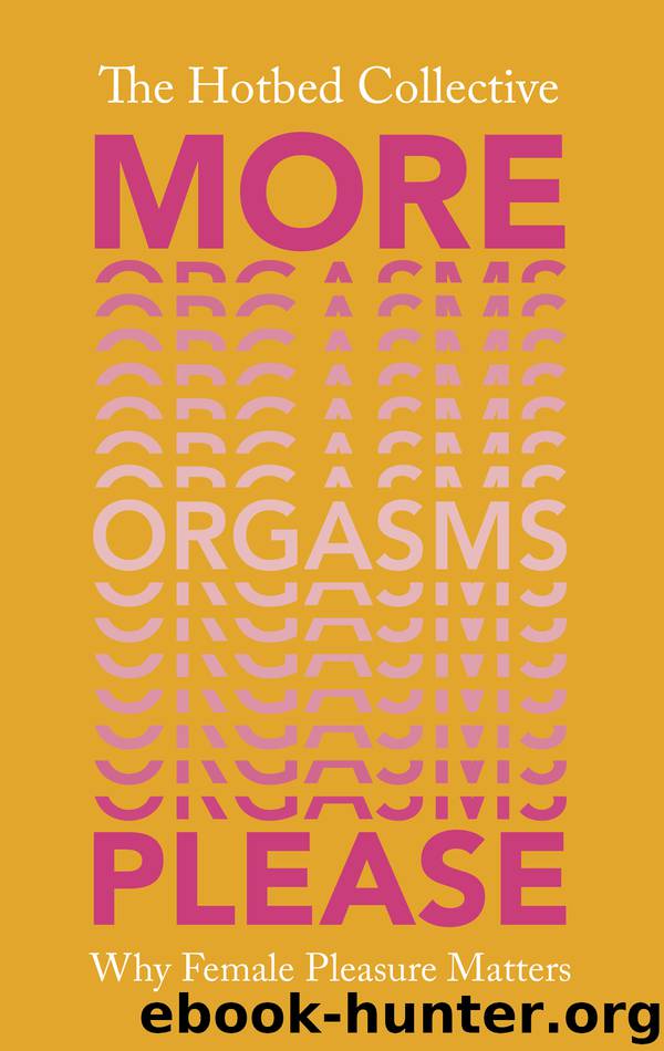 More Orgasms Please by The Hotbed Collective