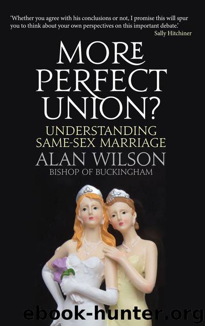 More Perfect Union? Understanding Same-sex Marriage by Alan Wilson