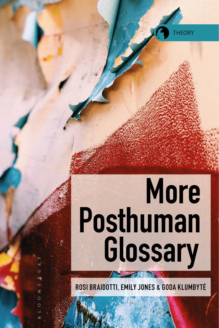 More Posthuman Glossary by Rosi Braidotti; Emily Jones; Goda Klumbytė (editors)
