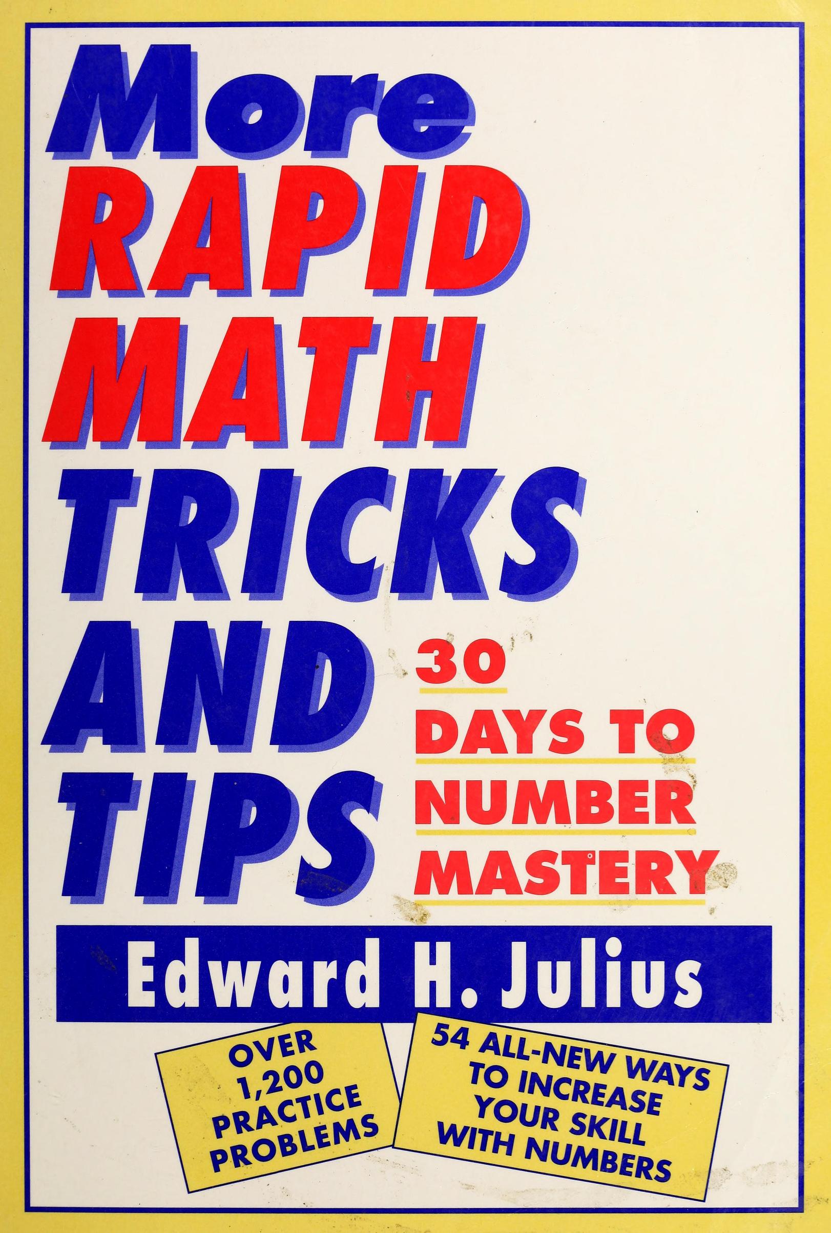 More Rapid Math Tricks and Tips - 30 Days to Number Mastery by Edward H. Julius