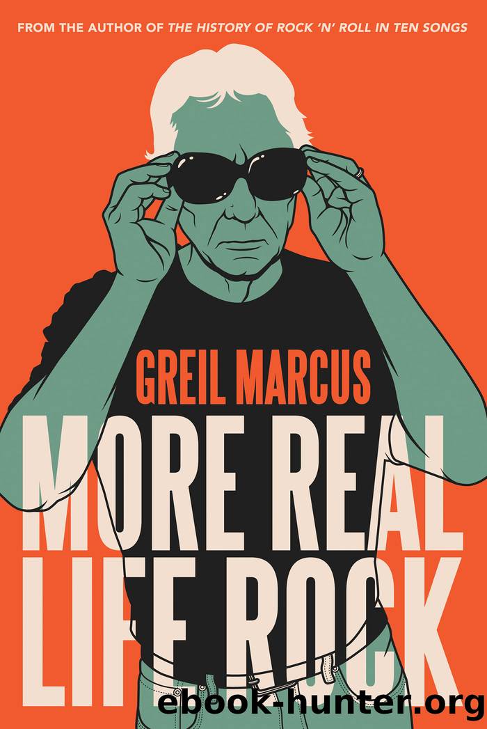 More Real Life Rock by Greil Marcus
