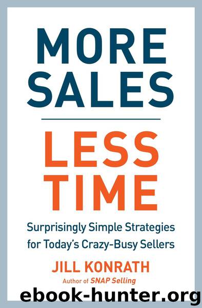 More Sales, Less Time by Jill Konrath
