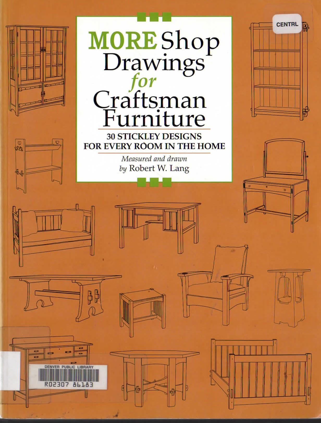 More Shop Drawings for Craftsman Furniture: 30 Stickley Designs for Every Room in the Home by Robert W Lang