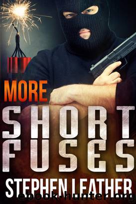 More Short Fuses by Stephen Leather