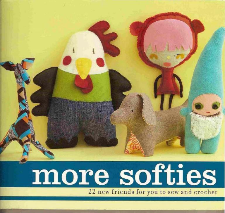 More Softies 22 New Friends to Sew and Crochet by Unknown