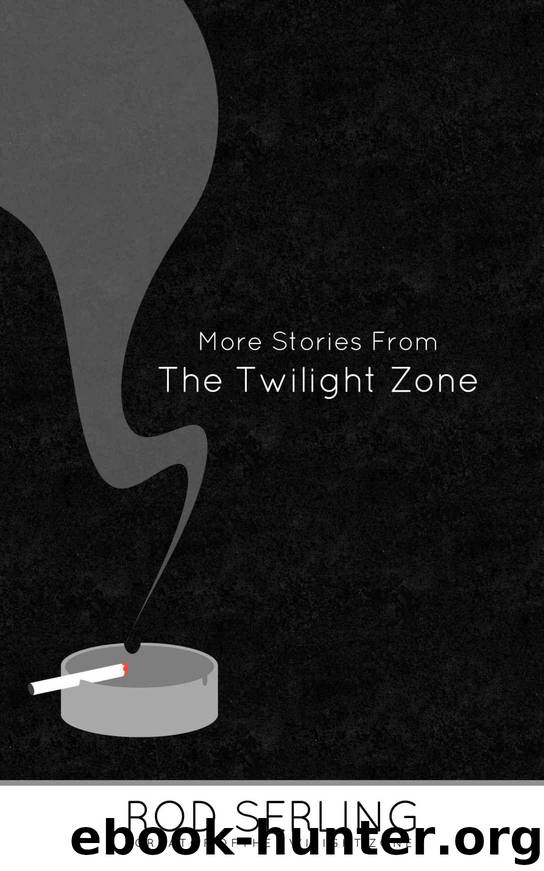 More Stories from the Twilight Zone by Serling Rod