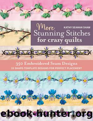 More Stunning Stitches for Crazy Quilts by Kathy Seaman Shaw