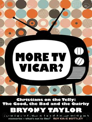More TV Vicar? by Taylor Bryony;
