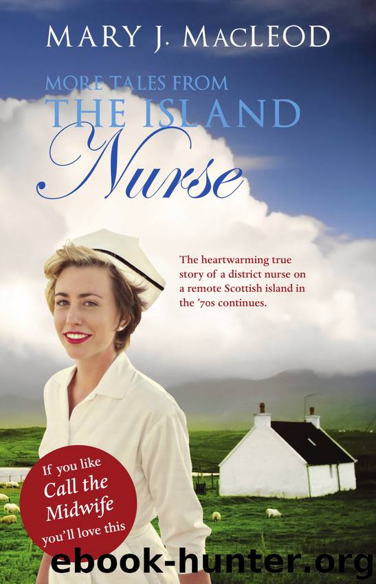 More Tales From the Island Nurse by Mary J. Macleod