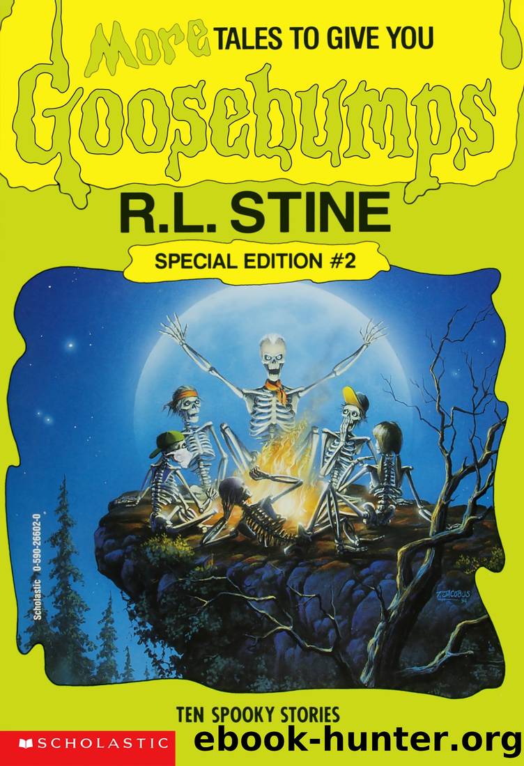 More Tales to Give You Goosebumps by R. L. Stine