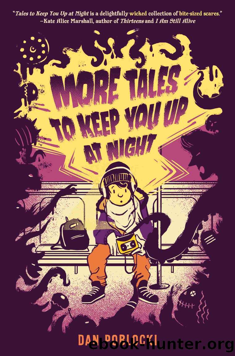 More Tales to Keep You Up at Night by Dan Poblocki